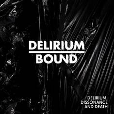 Delirium Bound : Delirium, Dissonance and Death